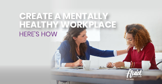 How to create a mentally healthy workplace?